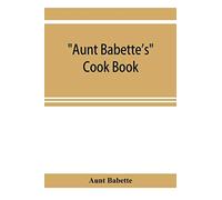 Aunt Babette's Cook Book