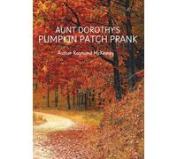 AUNT DOROTHY'S PUMPKIN PATCH PRANK: A CARNIVAL MYSTERY FROM THE PUMPKIN PATCH