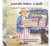 Aunt Ida Makes a Quilt: A Colorful Treasure-Hunting Adventure