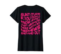 Aunt-itude If You Don't Know, Mess with My neveux Find Out T-Shirt