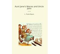 Aunt Jane's Nieces and Uncle John