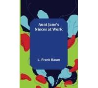 Aunt Jane's Nieces At Work