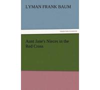 Aunt Jane's Nieces In The Red Cross