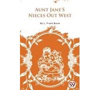 Aunt Jane's Nieces Out West