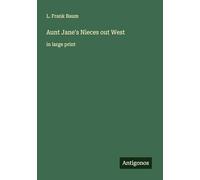 Aunt Jane's Nieces out West: in large print