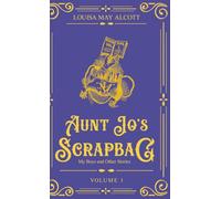 Aunt Jo's Scrapbag 1: My Boys and Other Stories