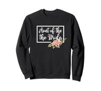 Aunt of the Bride Wedding Day Bachelorette Shower Floral Sweatshirt
