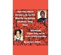 Aunt Tina, Church Secretary, Be Careful What You Say Because She Writes Things Down Bonus Toxemia, Baby, And Me An Out Of Body Experience