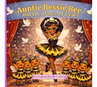 Auntie Bessie Bee and the Dance of Peace