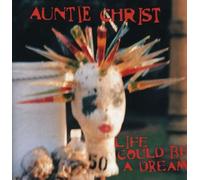 Auntie Christ - Life Could Be a Dream [Import]