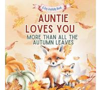 Auntie Loves You More Than All the Autumn Leaves: A Heartwarming Fall Picture Book for Grandchildren | Sweet Grandma book for Kids, Toddlers, and Babies