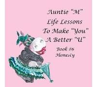 Auntie "M" Life Lessons To Make You A Better "U