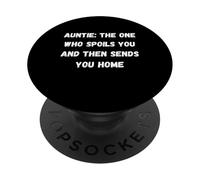 Auntie One Who Spoils You and Then Send You Home PopSockets PopGrip Adhésif