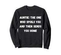 Auntie One Who Spoils You and Then Send You Home Sweatshirt