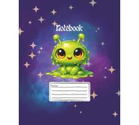 Auntie Toni's Tales: Freddie Willow & Friends Alien Notebook:: 7 1/2" x 9-3/4", 200 Sheets, 100 pages, Alien Notebook, journal with decorative boarder motifs, Writing prompts, Age 3-12