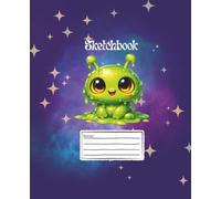 Auntie Toni's Tales: Freddie, Willow & Friends Sketchbooks: Alien drawing book for Kids Ages 3-12:: Alien Sketchbook | 7 1/2" x 9-3/4", 100 Sheets, 50 pages, drawing and illustration Pad