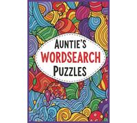 Auntie's Wordsearch Puzzle Book: Aunt, Aunty, Great Aunt, Word Search, Brain Teaser, Gift, Christmas, Birthday, Large Print, Stocking Stuffer, Paperback, 6X9, 23 Puzzles