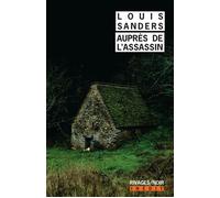 Auprès de l'assassin - Louis Sanders - Rivages - Poche - Roman