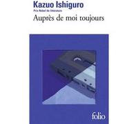 Auprès de moi toujours Kazuo Ishiguro (Auteur), Anne Rabinovitch (Traduction)