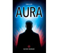 Aura: Ein packender Artefakt-Thriller über den Heiligen Gral und seine Hüter in London