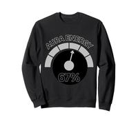 Aura Energy à 67 Ans Six Sept Vibrations d'argot Alpha de la génération des mèmes Sweatshirt