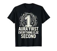Aura First Everything Else Second Points Funny T-Shirt
