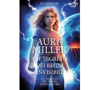 Aura Miller e il segreto dei regni invisibili