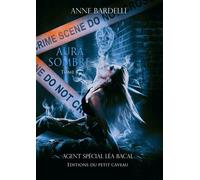 Aura Sombre Léa Bacal, T4 - Anne Bardelli - Du Petit Caveau Eds - broché - Roman