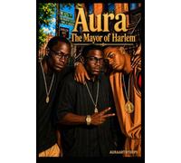 AURA THE MAYOR OF HARLEM