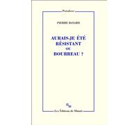Aurais-je été résistant ou bourreau ?