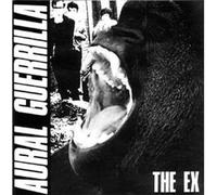 The Ex - Aural Guerrilla [Import]