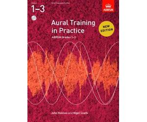 [[Aural Training in Practice, ABRSM Grades 1-3 (With 2 CDs)]] [By: Scaife, Nigel] [April, 2011]