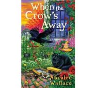 Auralee Wallace When the Crow's Away (Poche)