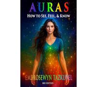 AURAS: How to See, Feel & Know (3rd Ed.)