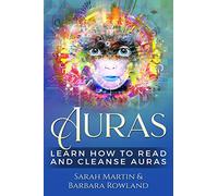 Auras: Learn How To Read And Cleanse Auras
