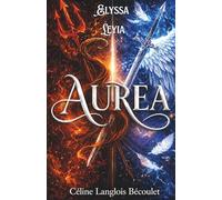 Aurea: Elyssa, mi-ange, mi-démon - Leyia, cœur de sorcière
