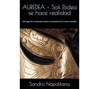 AUREDEA - Sofi Etidea se hace realidad: Del fuego de la revolución interior al nacimiento de la nueva evolución