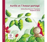 Aurèle et l'amour partagé - Stéphanie Droit - Du Hetre Myriadis - cartonné - Album jeunesse