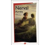 Aurélia et autres textes autobiographiques Gérard de Nerval (Auteur), Jacques Bony (Edité par)