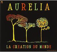 Aurelia - La Creation Du Monde