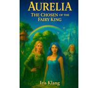 Aurelia the Chosen of the Fairy King
