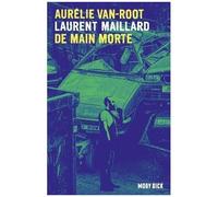 Aurélie Van-Root - Tome 1 - De Main Morte