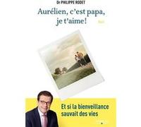 Aurélien, c'est papa, je t'aime ! Philippe Rodet (Auteur)