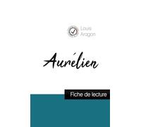 Aurélien de Louis Aragon (fiche de lecture et analyse complète de l'oeuvre)
