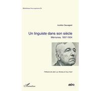 Aurélien Sauvageot: Un linguiste dans son siècle Mémoires, 1897-1954