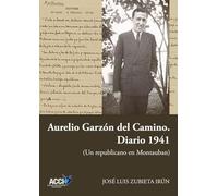 Aurelio Garzón del Camino. Diario 1941: Un republicano en Montauban