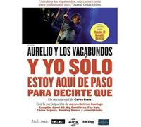 Aurelio y los Vagabundos: Y yo solo estoy aquí de paso para decirte qué (2017) G