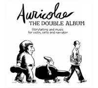 Auricolae Storytelling Music Troupe : The Double Album : Fairytales, Folklore and Fables