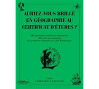 Auriez-vous brillé en géographie au certificat d'études ? Collectif (Auteur)