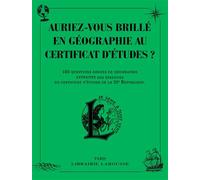 Auriez-vous brillé en géographie au certificat d'études ? - Collectif - Larousse - broché - Guide